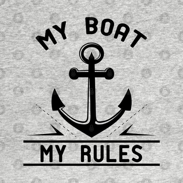 My Boat, My Rules : captain of the boat : boat owner vintage by Mosklis